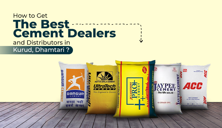How to Get the Best Cement Dealers and Distributors in Kurud, Dhamtari?